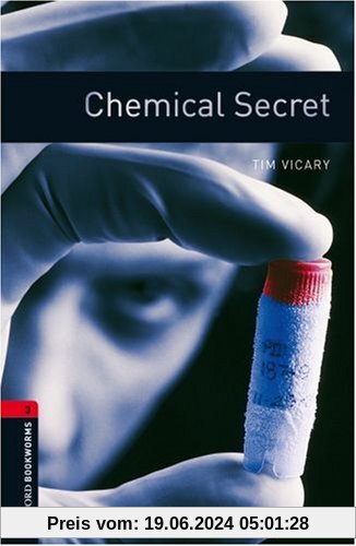 8. Schuljahr, Stufe 2 - Chemical Secret - Neubearbeitung: Reader - Stage 3: 1000 Headwords (Oxford Bookworms Library)